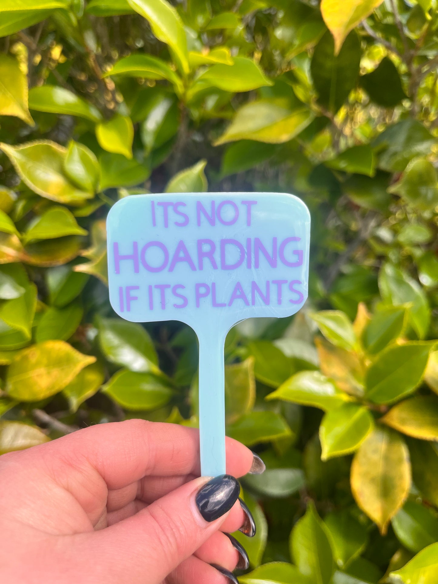 It’s Not Hoarding If it’s Plants - plant tag