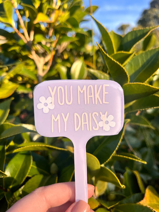 You make my daisy